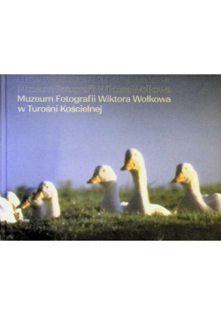 Muzeum Fotografii Wiktora Wołkowa w w Turośni Kościelnej
