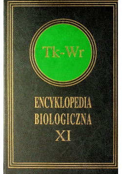 Encyklopedia Biologiczna Tom  XI