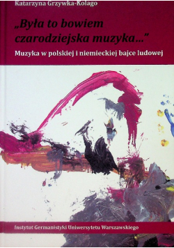 Była to bowiem czarodziejska muzyka