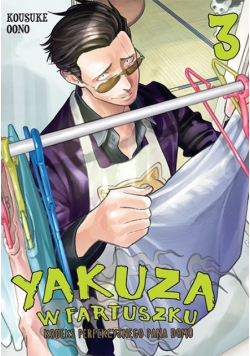 Yakuza w fartuszku Kodeks perfekcyjnego pana domu Tom 3