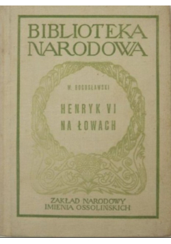 Henryk VI na łowach