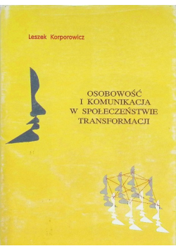 Osobowość i komunikacja w społeczeństwie transformacji