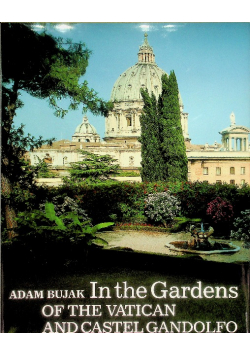 In the Gardens of The Vatican and Castel Gandolfo