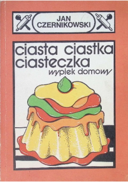 Ciasta ciastka ciasteczka wypiek domowy