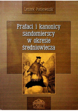 Prałaci i kanonicy sandomierscy w okresie średniowiecza