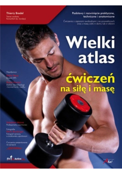 Wielki atlas ćwiczeń na siłę i masę