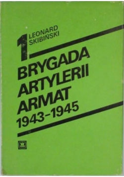 I Brygada Artylerii Armat 1943 - 1945