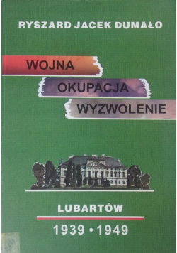 Wojna, okupacja, wyzwolenie