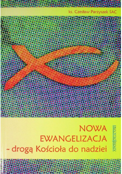 Nowa ewangelizacja - drogą Kościoła do nadziei