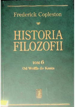 Historia filozofii Tom 6 Od Wolffa do Kanta