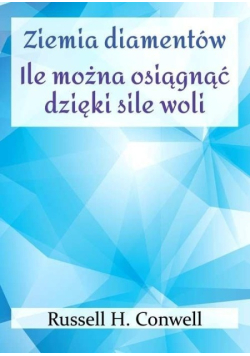 Ziemia diamentów. Ile można osiągnąć dzięki sile woli