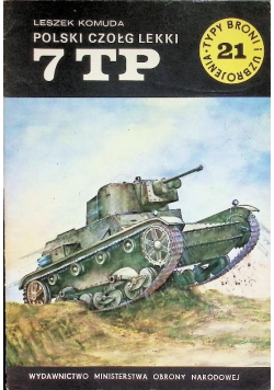 Typy broni i uzbrojenia Nr 21 Polski czołg lekki 7 TP