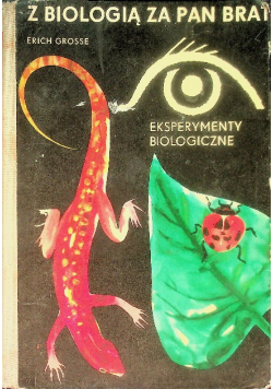 Z biologią za pan brat. Eksperymenty biologiczne