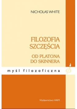 Filozofia szczęścia od Platona do Skinnera