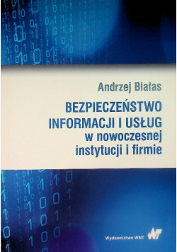 Bezpieczeństwo informacji i usług w nowoczesnej instytucji i firmie