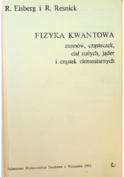Fizyka kwantowa atomów cząsteczek ciał stałych jąder i cząstek elementarnych