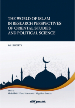 The World of Islam in Research Perspectives of Oriental Studies and Political Science Vol 2