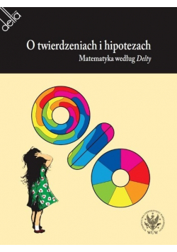 O twierdzeniach i hipotezach Matematyka według Delty
