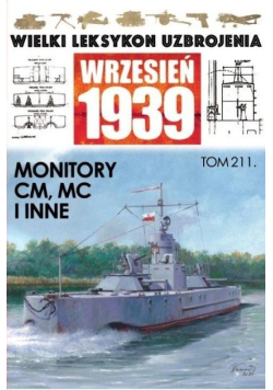 Wielki Leksykon Uzbrojenia Wrzesień 1939 Tom 211 Monitory CM MC i inne