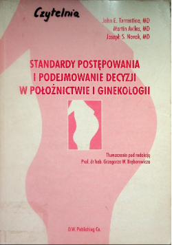 Standardy postępowania i podejmowanie decyzji w położnictwie i ginekologii