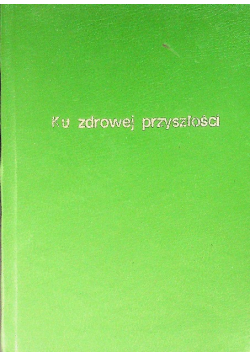 Ku zdrowej przyszłości