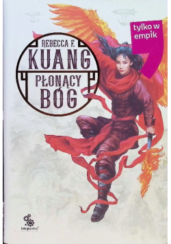 Trylogia Wojen Makowych Tom 3 Płonący bóg