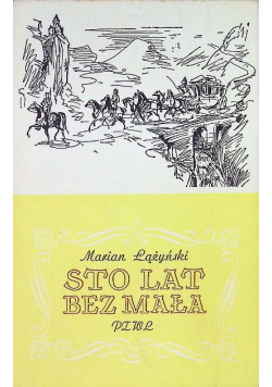 Sto lat bez mała Wspomnienia lekarza z lat 1869 - 1956
