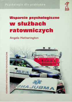 Wsparcie psychologiczne w służbach ratowniczych