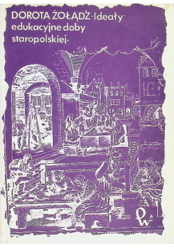 Ideały edukacyjne doby staropolskiej