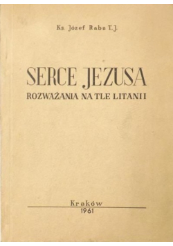 Serce Jezusa Rozważania na tle litanii