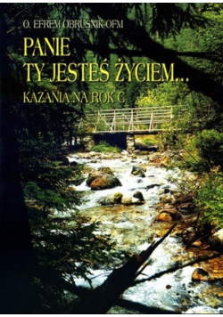 Panie ty jesteś życiem kazania na rok c