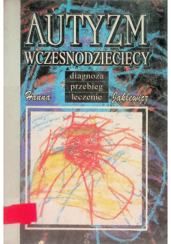Autyzm wczesnodziecięcy diagnoza przebieg leczenie