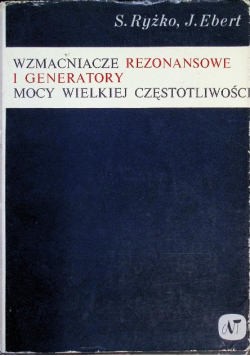 Wzmacniacze rezonansowe i generatory mocy wielkiej częstotliwości
