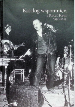Katalog wspomnień z Fortu i Portu 1966-2015