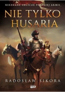 Nie tylko husaria