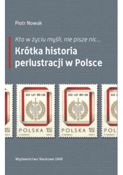 Kto w życiu myśli, nie pisze nic… Krótka historia perlustracji w Polsce