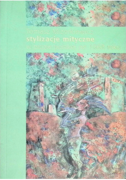 Stylizacje mityczne w prozie polskiej