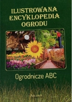 Ilustrowana Encyklopedia Ogrodu Ogrodnicze Abc