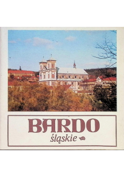 Bardo Śląskie Najstarsze Sanktuarium Maryjne na dolnym Śląsku