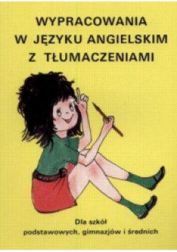 Wypracowania w języku angielskim z tłumaczeniami