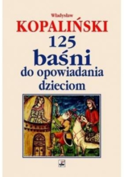 125 baśni do opowiadania dzieciom