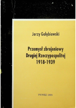 Przemysł zbrojeniowy Drugiej Rzeczypospolitej 1918 - 1939