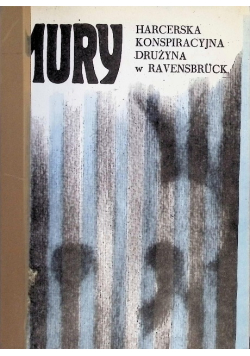 Mury Harcerska konspiracyjna drużyna w Ravensbruck