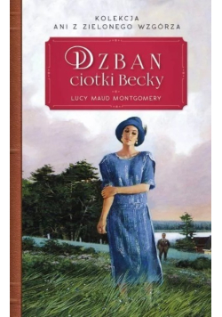 Kolekcja Ani z Zielonego Wzgórza Tom 20 Dzban ciotki Becky
