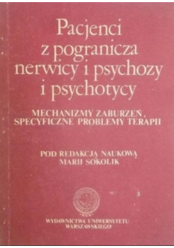 Pacjenci z pogranicza nerwicy i psychozy i psychotycy