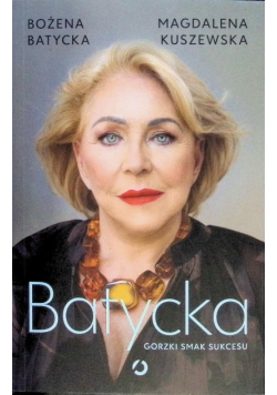 Batycka. Gorzki Smak Sukcesu