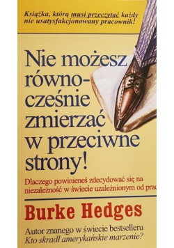 Nie możesz równocześnie zmierzać w przeciwne strony