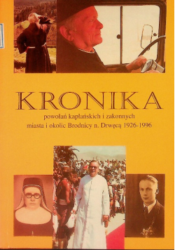 Kronika powołań kapłańskich i zakonnych miasta i okolic Brodnicy n. Drwęcą