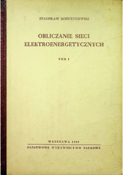 Obliczanie sieci elektroenergetycznych Tom I