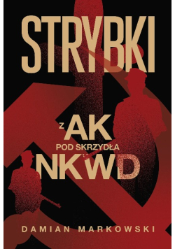 Strybki. Z AK pod skrzydła NKWD